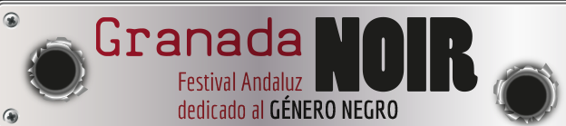 Granada Noir festival de la novela negra y el Noir por José Manuel Cruz